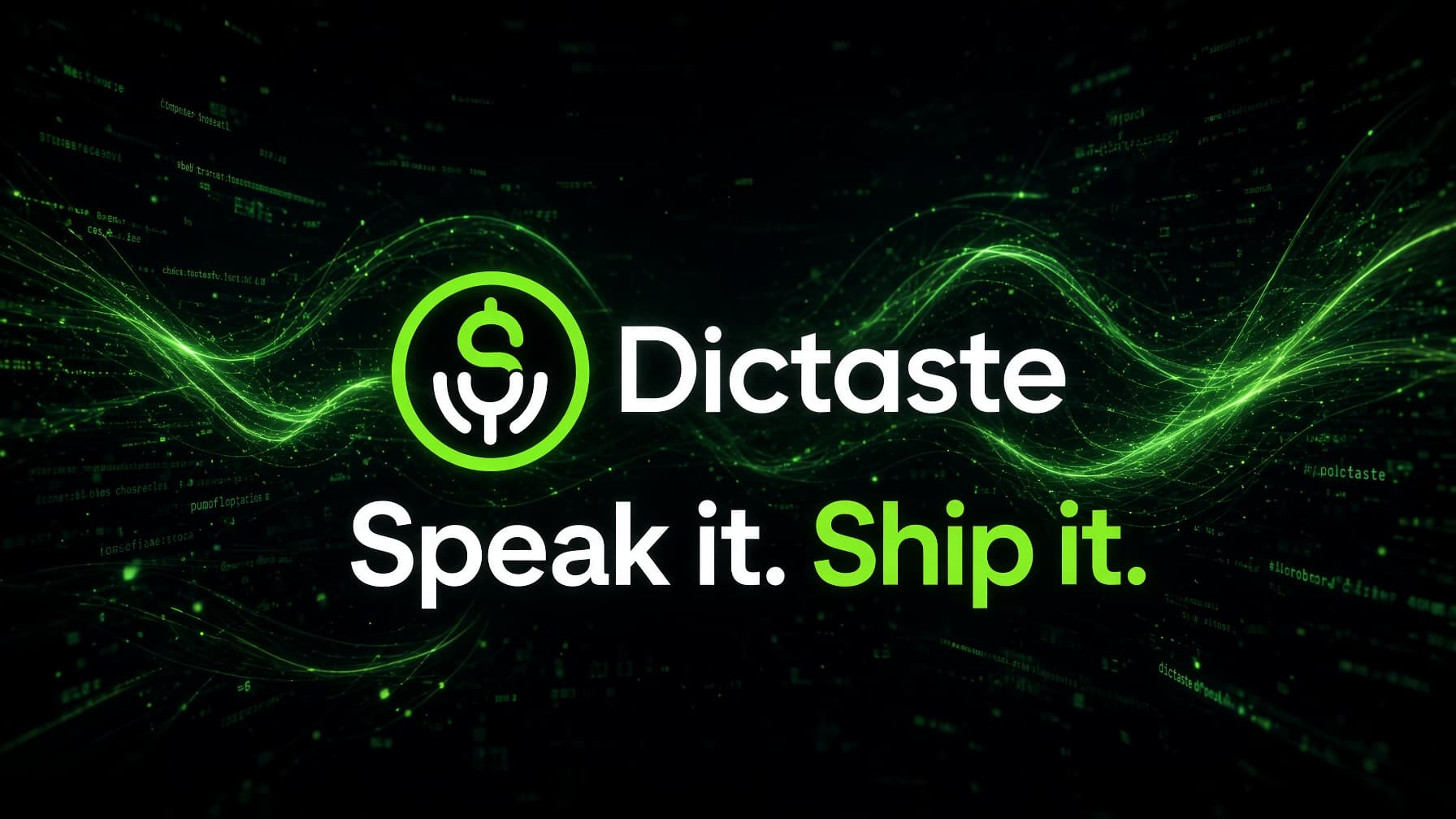 Speak it. Ship it.